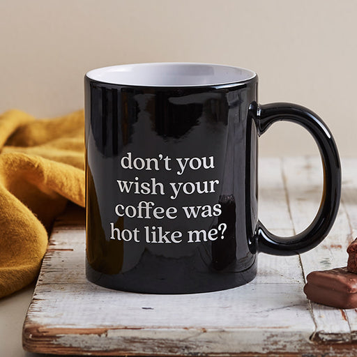 Engraved Black Coffee Mug – "Don't You Wish Your Coffee Was Hot Like Me?" Funny Gift