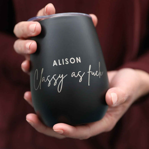 Personalised Engraved Matte Black "classy as f**K" inappropriate stemless wine glass sipper with lid