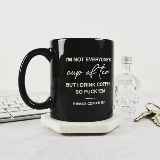 Personalised Engraved I'm Not Everyone's Cup of Tea Engraved Coffee Mug