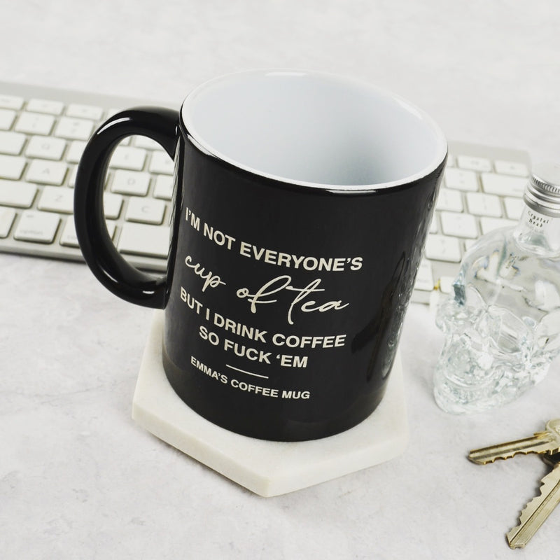 Customised Engraved I'm Not Everyone's Cup of Tea Engraved Coffee Mug